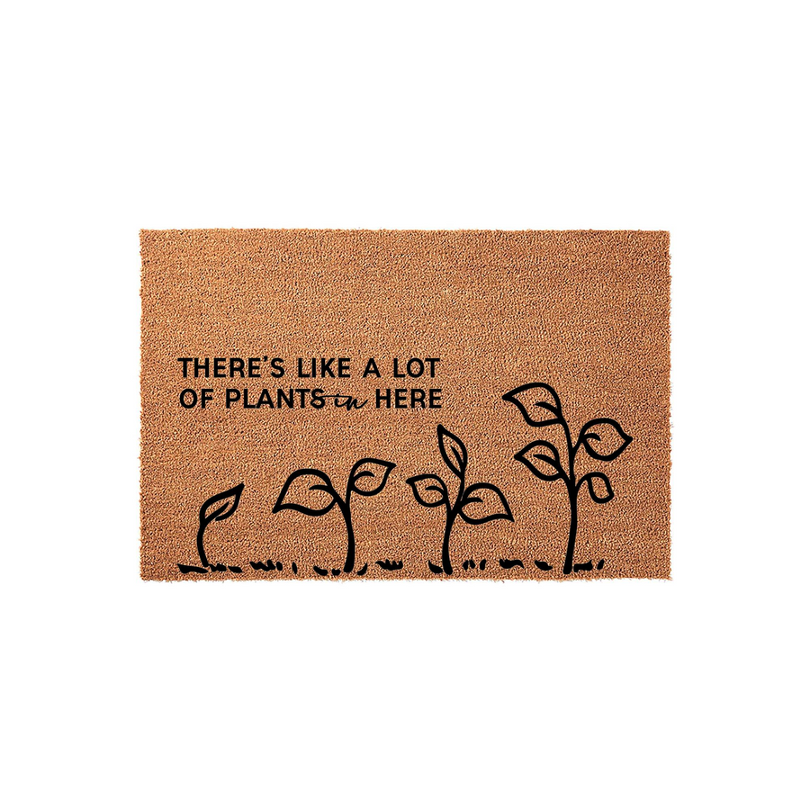Funny Plant Lover Coir Doormat featuring the text There is like a lot of plants in here with a simple black line art illustration of growing sprouts, set against a natural tan textured background for a charming home entryway