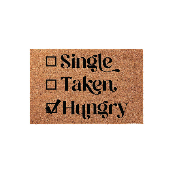 Funny Single Taken Hungry Doormat featuring a natural coir texture with bold black text and a checkbox list, where the Hungry option is marked with a checkmark to create a humorous welcome mat for your front porch or entryway
