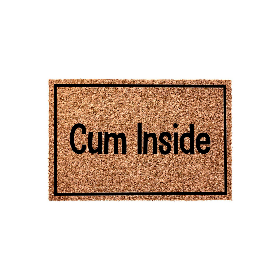 Funny coir doormat with a natural tan fiber texture and a bold black border, featuring the text Cum Inside printed in a clean, modern sans-serif font to add a humorous and cheeky touch to your home entryway or front porch decor.
