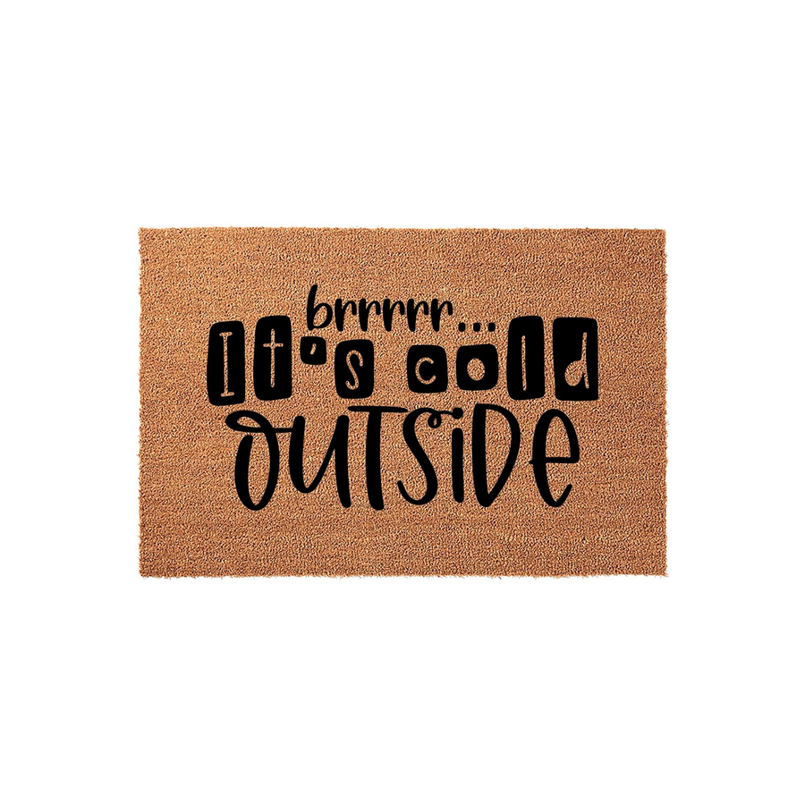 Winter seasonal coir doormat featuring the text brrrrr... it's cold outside in a mix of block and script fonts, set against a natural brown fiber background for a cozy and welcoming front porch entrance during the cold weather
