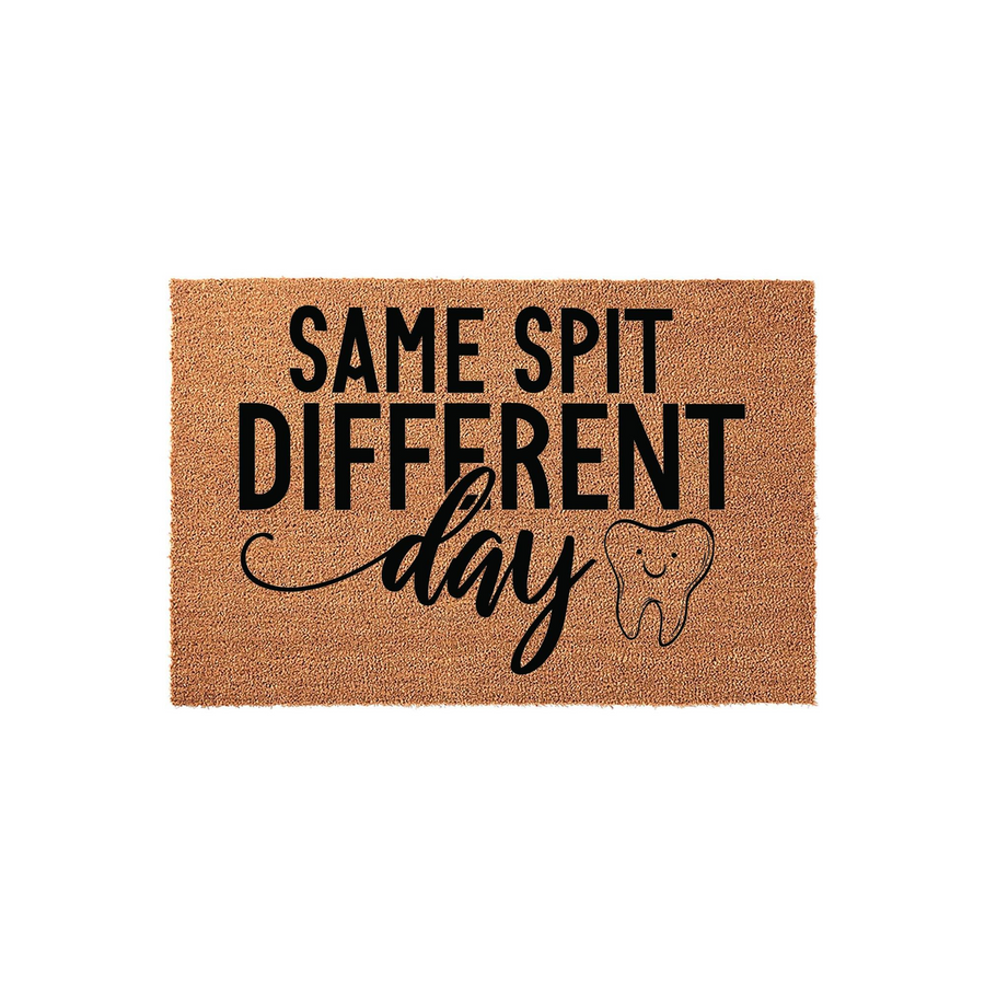 Funny Dental Hygienist Doormat featuring a natural coir texture with the black printed text Same Spit Different Day and a cute smiling tooth illustration, making it a humorous welcome mat for a dentist office or dental