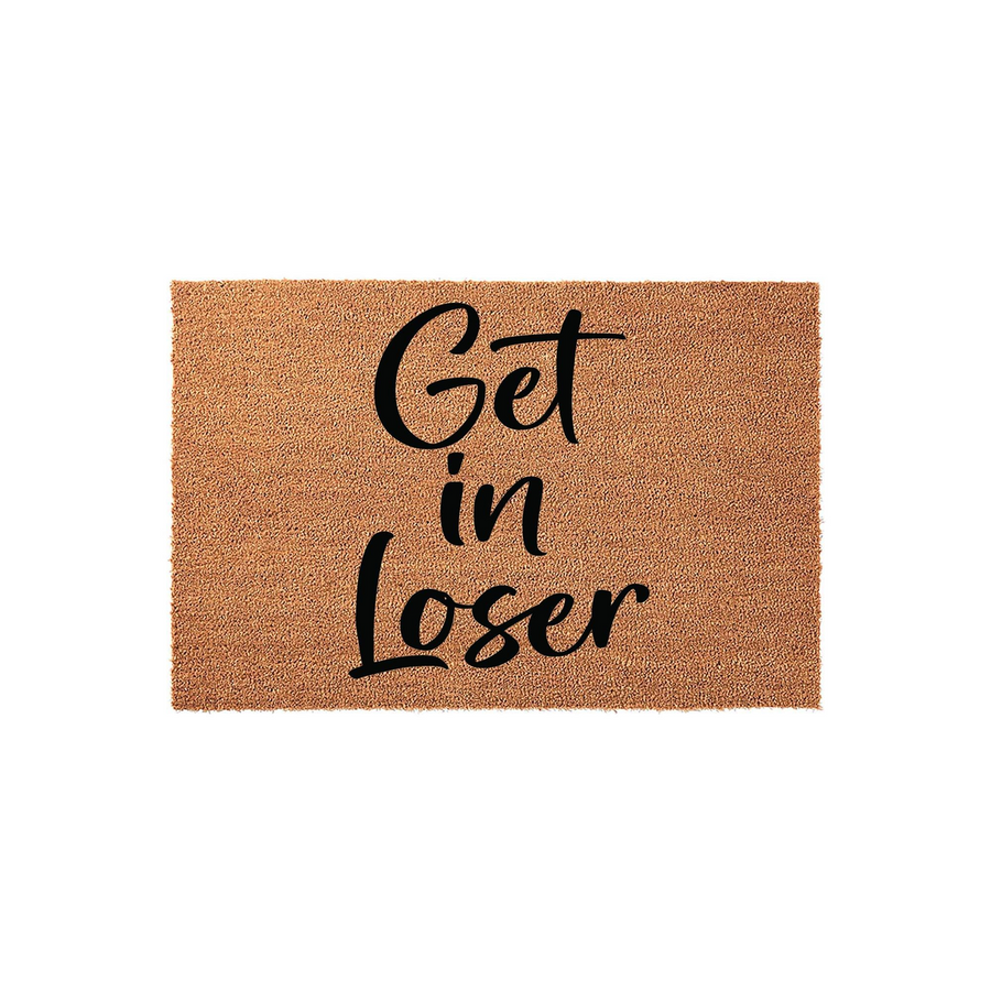 Get in loser funny doormat featuring bold black script text printed on a natural brown coir fiber mat, providing a humorous and welcoming touch to your front porch entryway with its durable, textured surface and classic