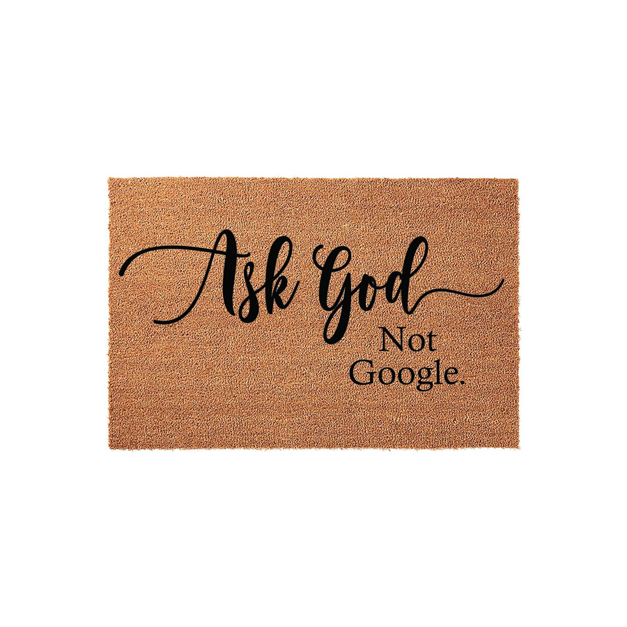 Ask God Not Google coir doormat featuring a natural brown fiber texture and bold black script lettering, providing a faith-based welcome message for your front porch entrance that adds a touch of inspiration to your home decor.