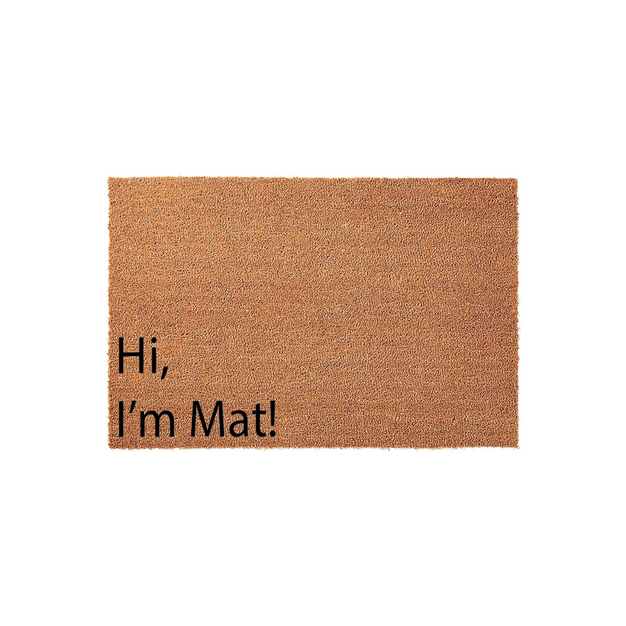 Funny Welcome Doormat featuring a natural coir texture and the humorous black text Hi, I'm Mat! printed in the lower left corner, creating a clever and welcoming entryway accessory for your front porch or home entrance decor.