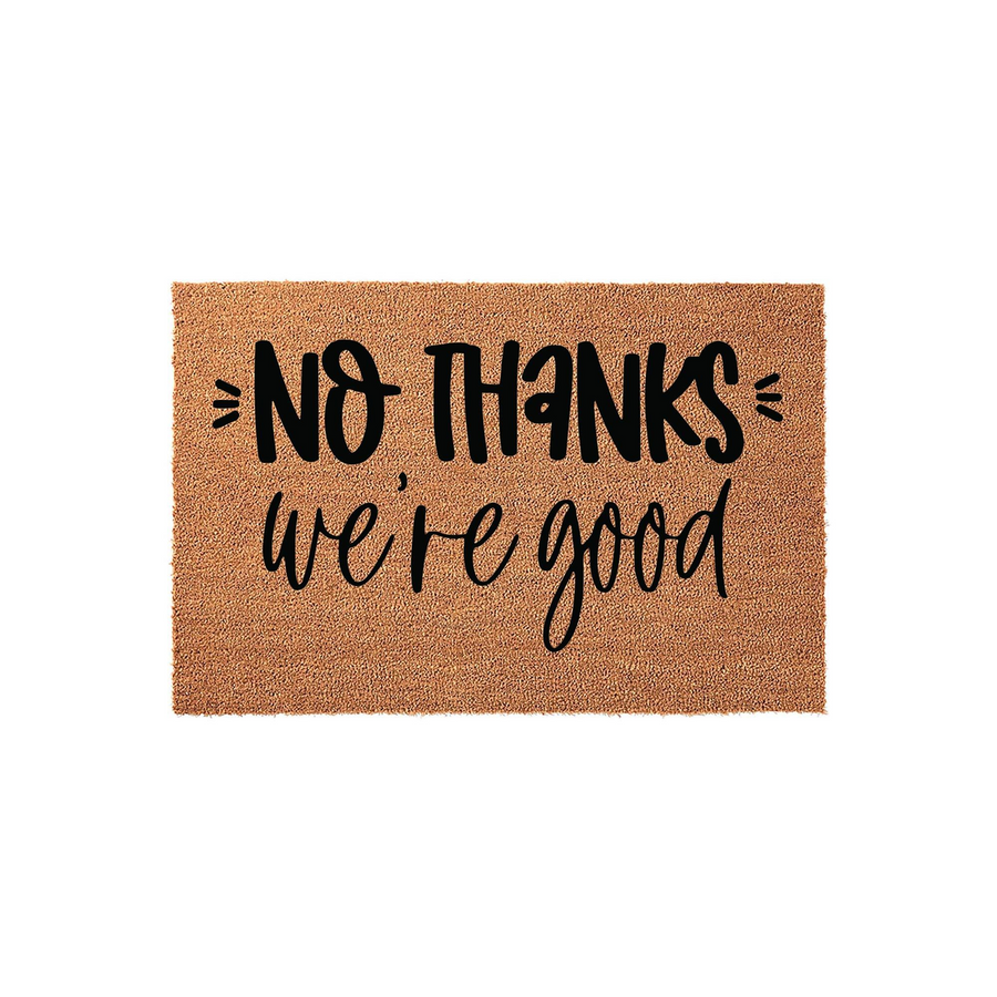No Thanks We Are Good funny doormat featuring bold black typography printed on a natural tan coir fiber mat, creating a humorous and welcoming front porch entrance for your home that keeps solicitors away with a simple, clear