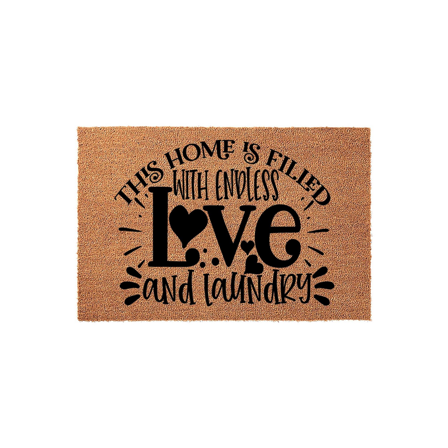 This Home Is Filled With Endless Love And Laundry coir doormat features a natural brown fiber texture with bold black typography, creating a humorous and welcoming entrance decor piece for any laundry room or home entryway.