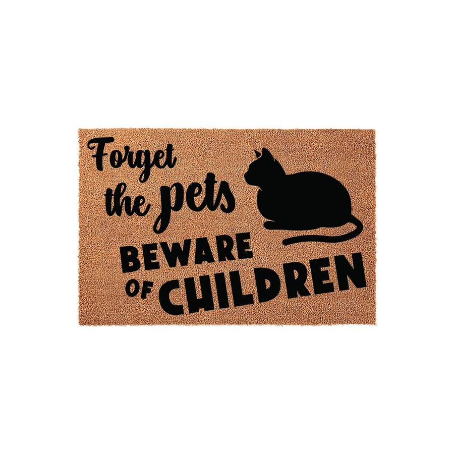 Funny Cat Welcome Doormat featuring a black silhouette of a cat and the humorous text Forget the pets, BEWARE OF CHILDREN printed in bold black lettering on a natural tan coir fiber background for a unique home entryway decor