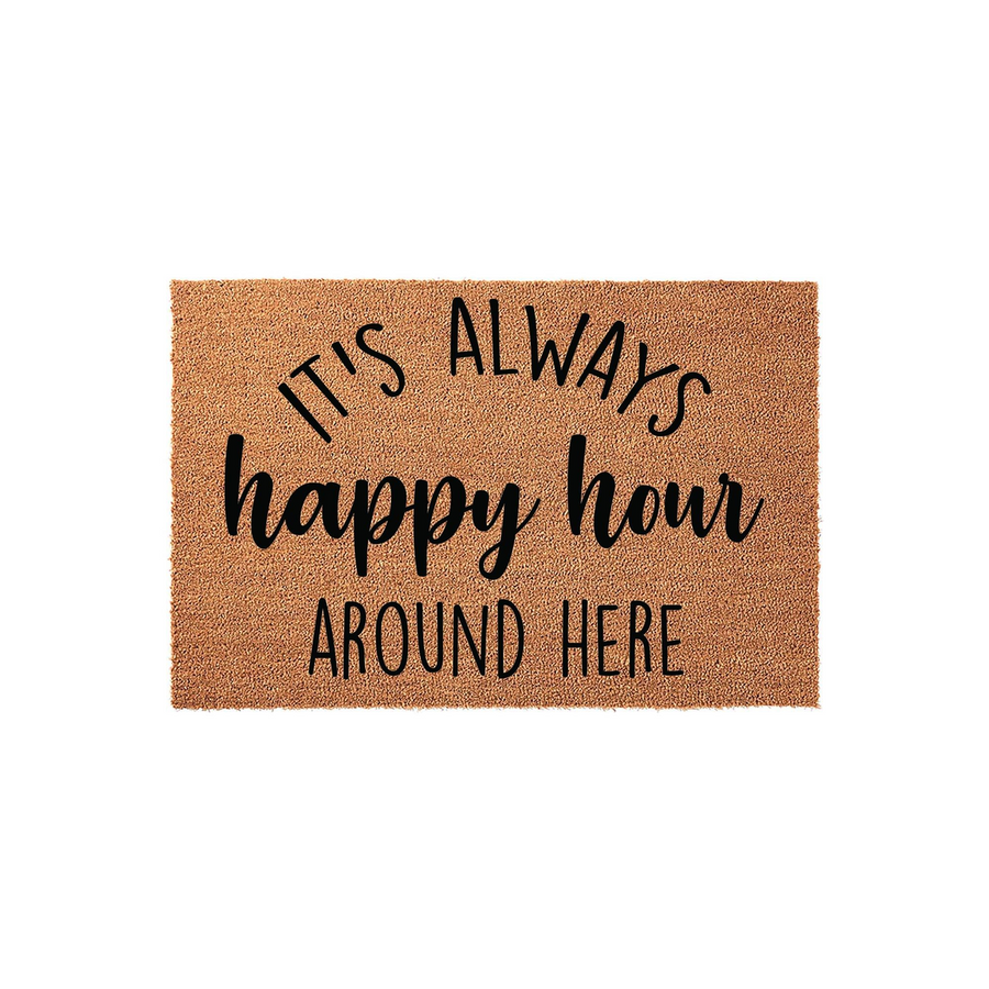 It's Always Happy Hour Around Here coir doormat featuring a natural brown fiber texture and bold black lettering, providing a fun and welcoming entrance decor piece for your front porch or home entryway on a clean white