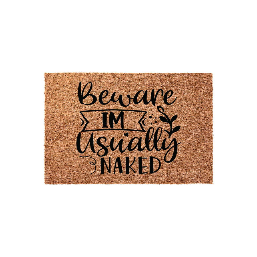 Funny Beware I'm Usually Naked coir doormat featuring bold black typography on a natural tan textured fiber background, creating a humorous and welcoming entrance decor piece for any home front porch or entryway floor.