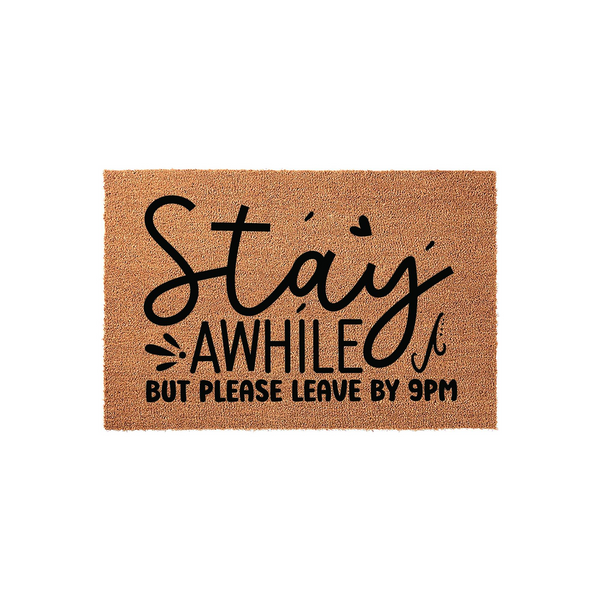 Funny Stay Awhile But Please Leave By 9PM coir doormat featuring bold black typography on a natural tan fiber background, creating a humorous and welcoming entrance decor piece for your front porch or home entryway.