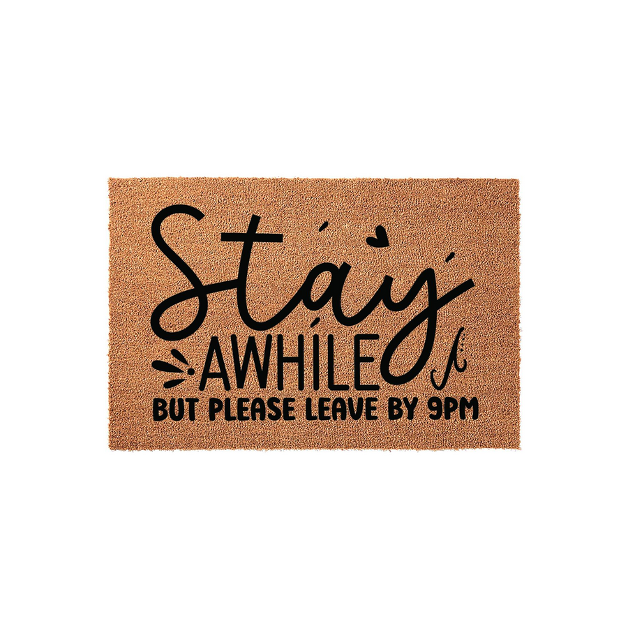 Funny Stay Awhile But Please Leave By 9PM coir doormat featuring bold black typography on a natural tan fiber background, creating a humorous and welcoming entrance decor piece for your front porch or home entryway.