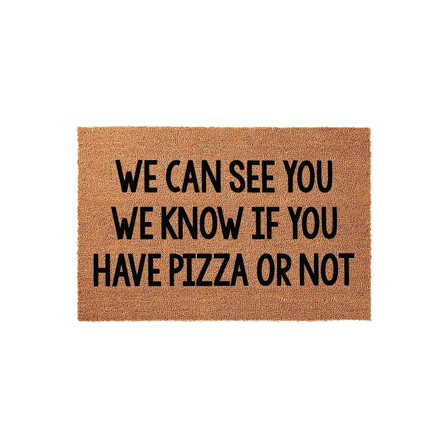 Funny Pizza Doormat featuring a natural coir texture with bold black text that reads We Can See You We Know If You Have Pizza Or Not, making it a humorous and welcoming addition to any front porch or entryway for pizza lovers.