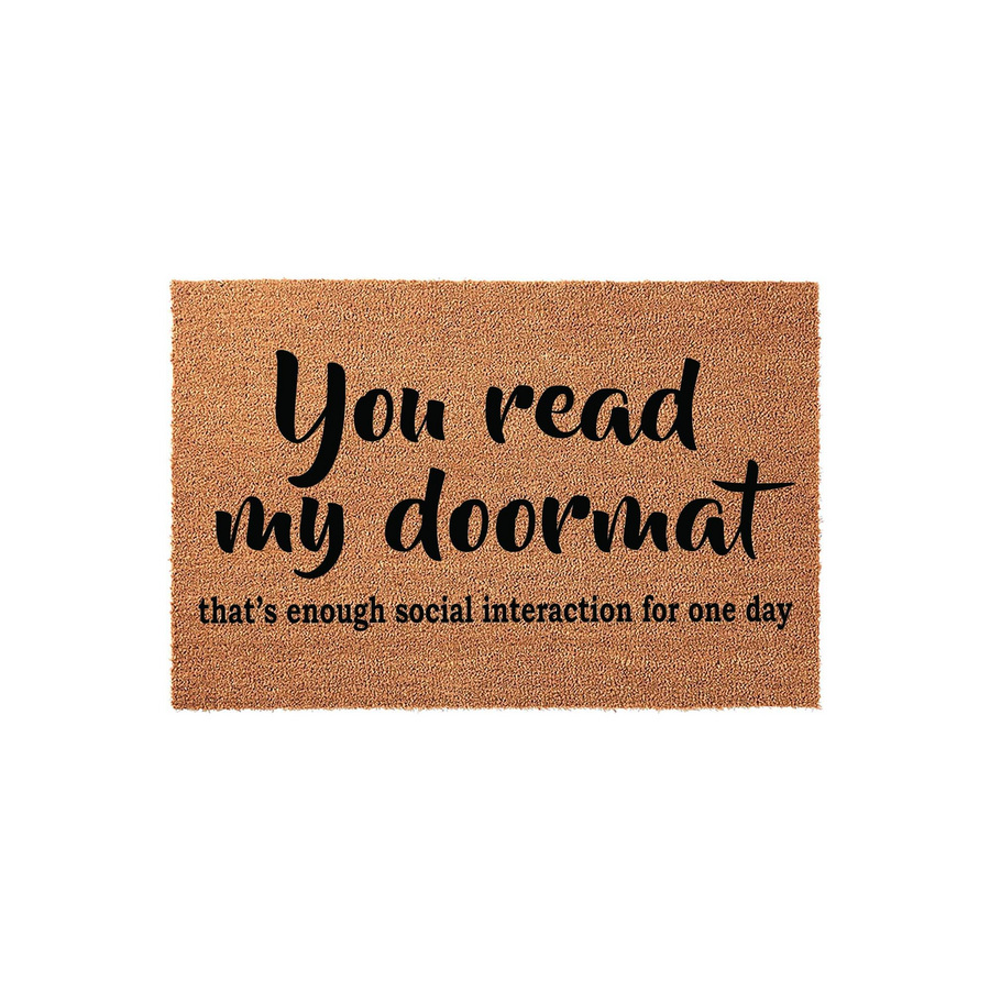 Funny You Read My Doormat coir welcome mat featuring bold black text on a natural brown fiber background, providing a humorous and sarcastic greeting for your front porch entrance that discourages unwanted visitors from knocking.