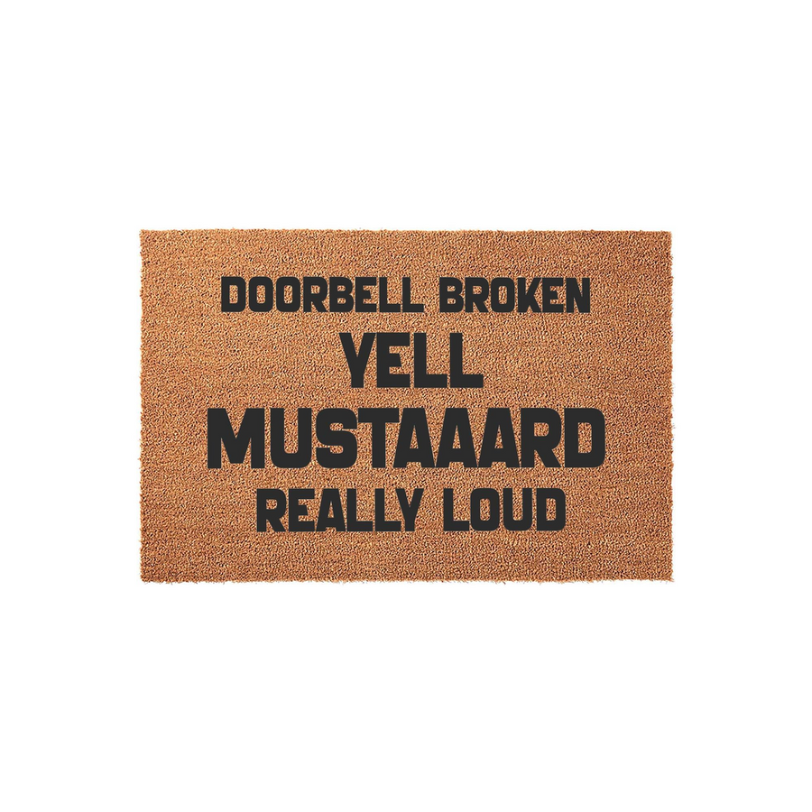 Funny Doorbell Broken Doormat featuring a natural coir texture with bold black text that reads Doorbell Broken Yell Mustaaard Really Loud, making it a humorous and welcoming addition to any front porch or entryway decor for your