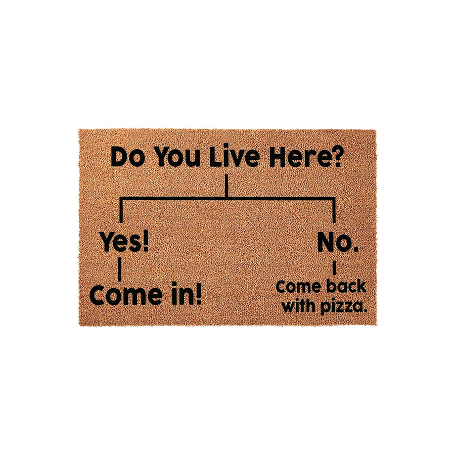 Funny Do You Live Here Doormat featuring a humorous flowchart design printed on natural coir fiber, instructing guests to come in if they live here or to come back with pizza if they do not, set against a clean white background.