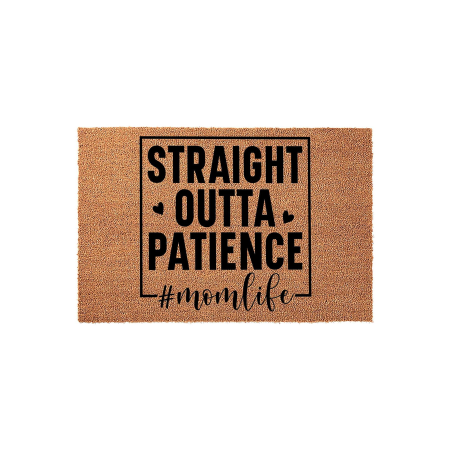 Straight Outta Patience Momlife Doormat made of natural coir fiber, featuring bold black text inside a square border with small heart accents, perfect for a humorous front porch welcome mat for any busy mom living her best life.