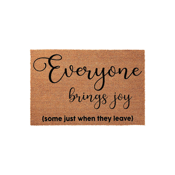 Funny Welcome Doormat featuring natural coir fibers and bold black text that reads Everyone brings joy, some just when they leave, making this humorous outdoor floor mat a witty addition to any front porch or entryway home decor.
