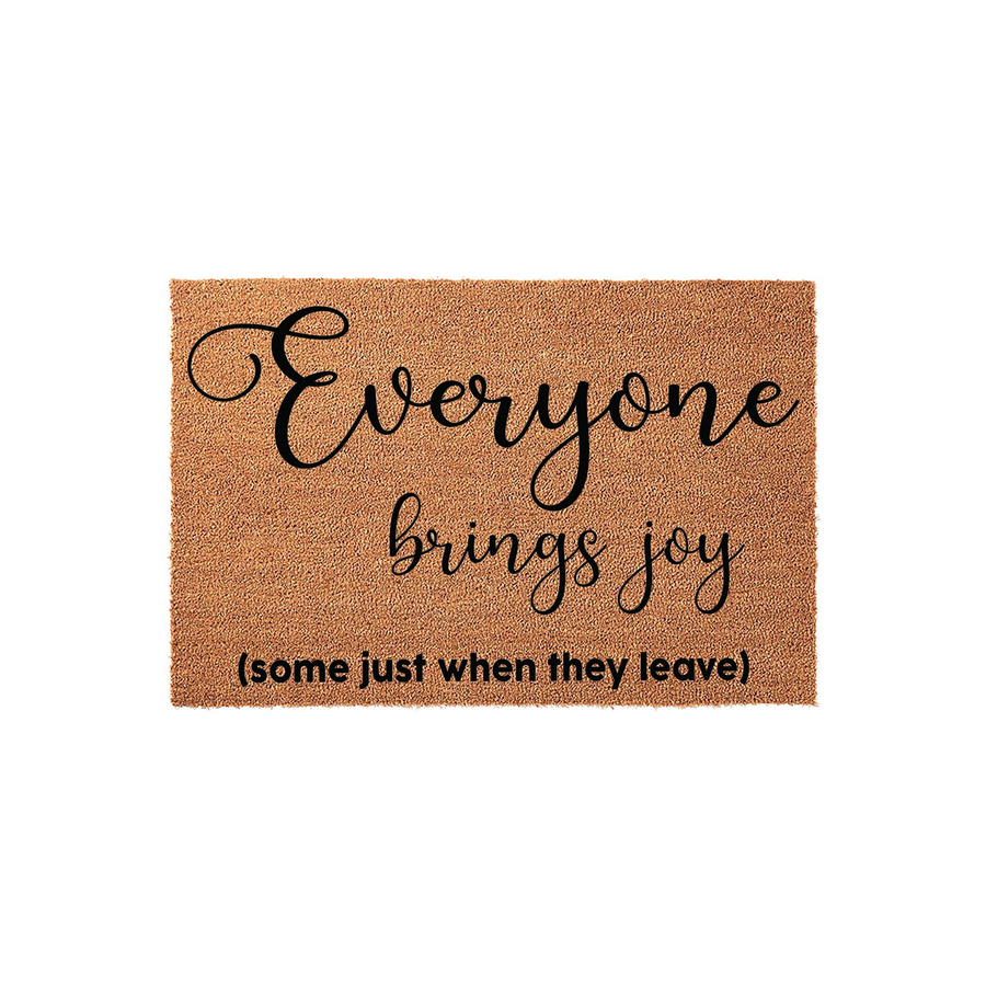 Funny Welcome Doormat featuring natural coir fibers and bold black text that reads Everyone brings joy, some just when they leave, making this humorous outdoor floor mat a witty addition to any front porch or entryway home decor.