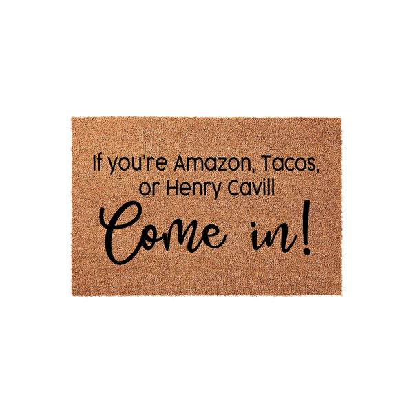 Funny Welcome Doormat featuring a natural coir texture with black text that reads If you are Amazon, Tacos, or Henry Cavill Come in, making this a humorous and unique front porch decor piece for any home entrance or apartment
