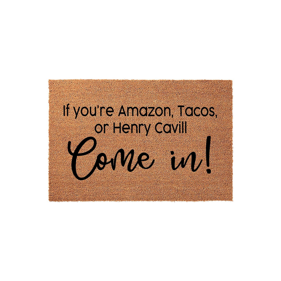 Funny Welcome Doormat featuring a natural coir texture with black text that reads If you are Amazon, Tacos, or Henry Cavill Come in, making this a humorous and unique front porch decor piece for any home entrance or apartment