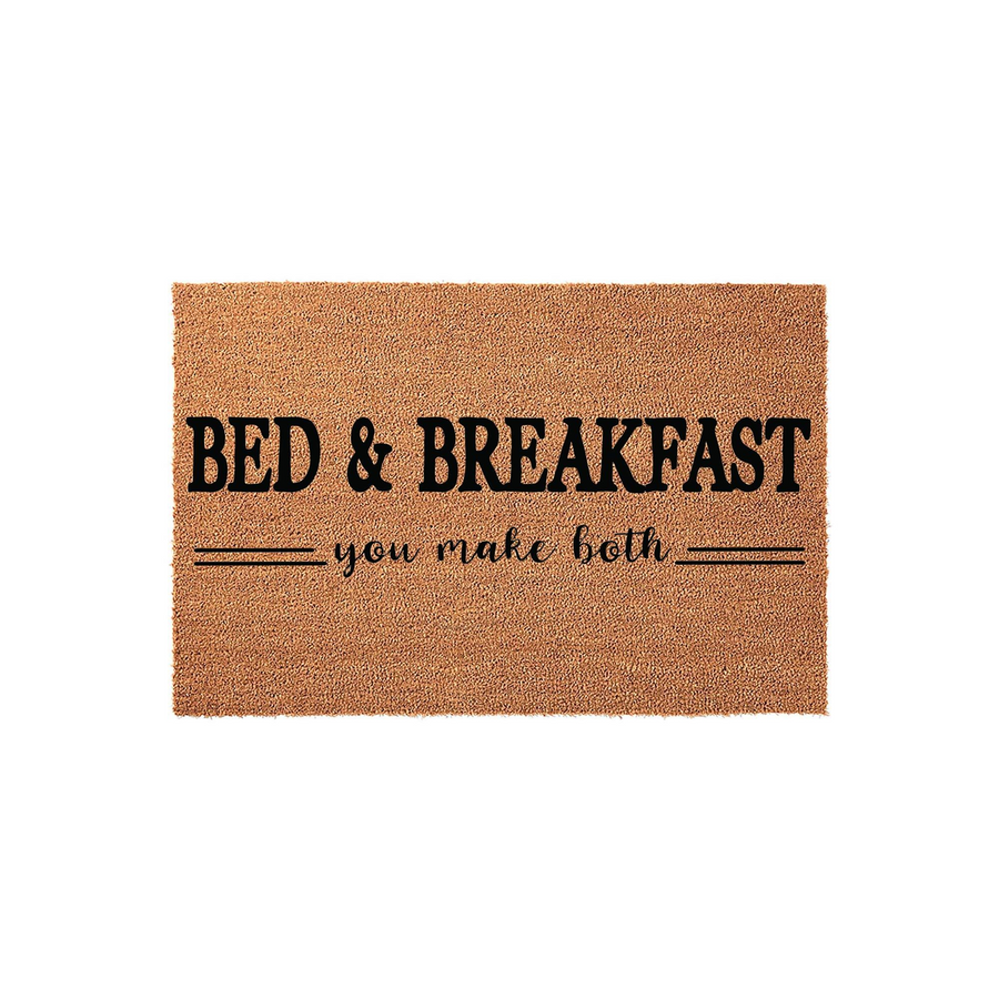 Bed and Breakfast You Make Both Doormat featuring a natural tan coir fiber texture with bold black text that reads Bed and Breakfast you make both, creating a humorous and welcoming entrance for any home or guest room front porch.