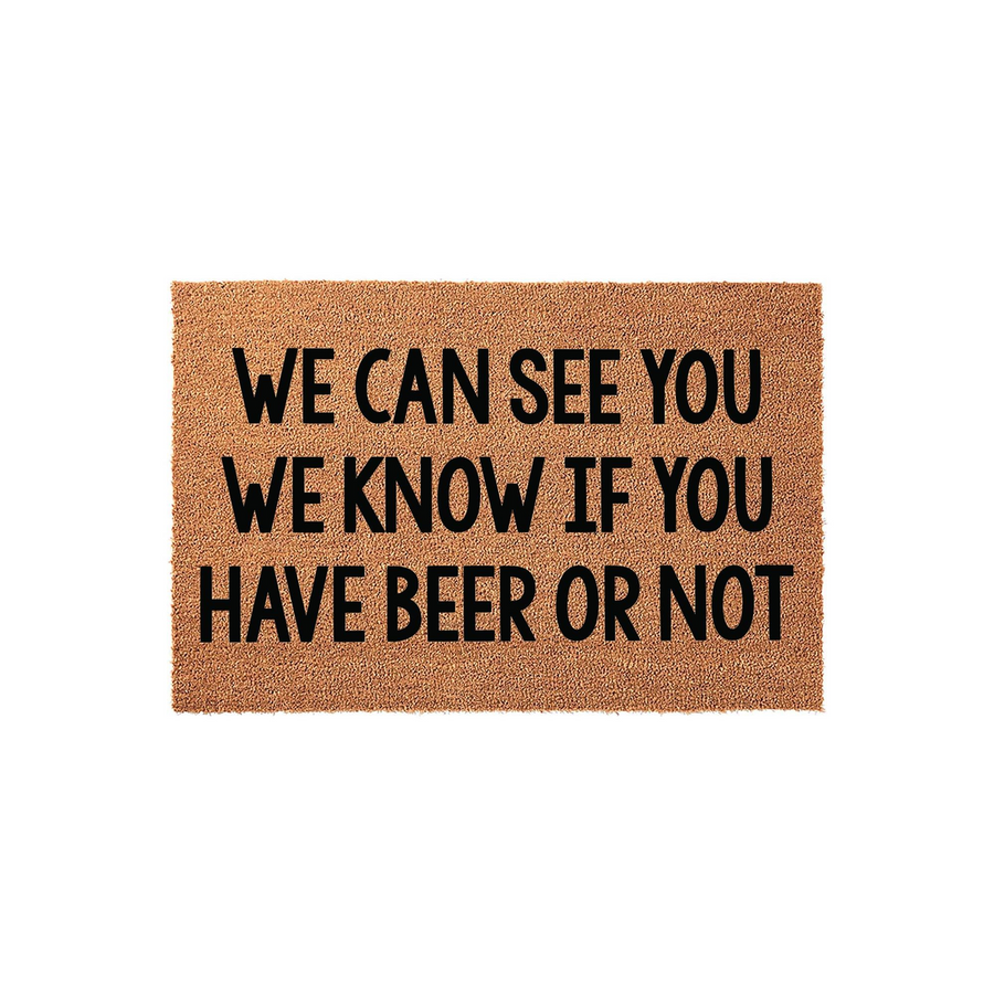 Funny Beer Welcome Doormat featuring a natural coir texture and bold black text that reads We Can See You We Know If You Have Beer Or Not, making it a humorous addition to any front porch or entryway for guests and visitors to