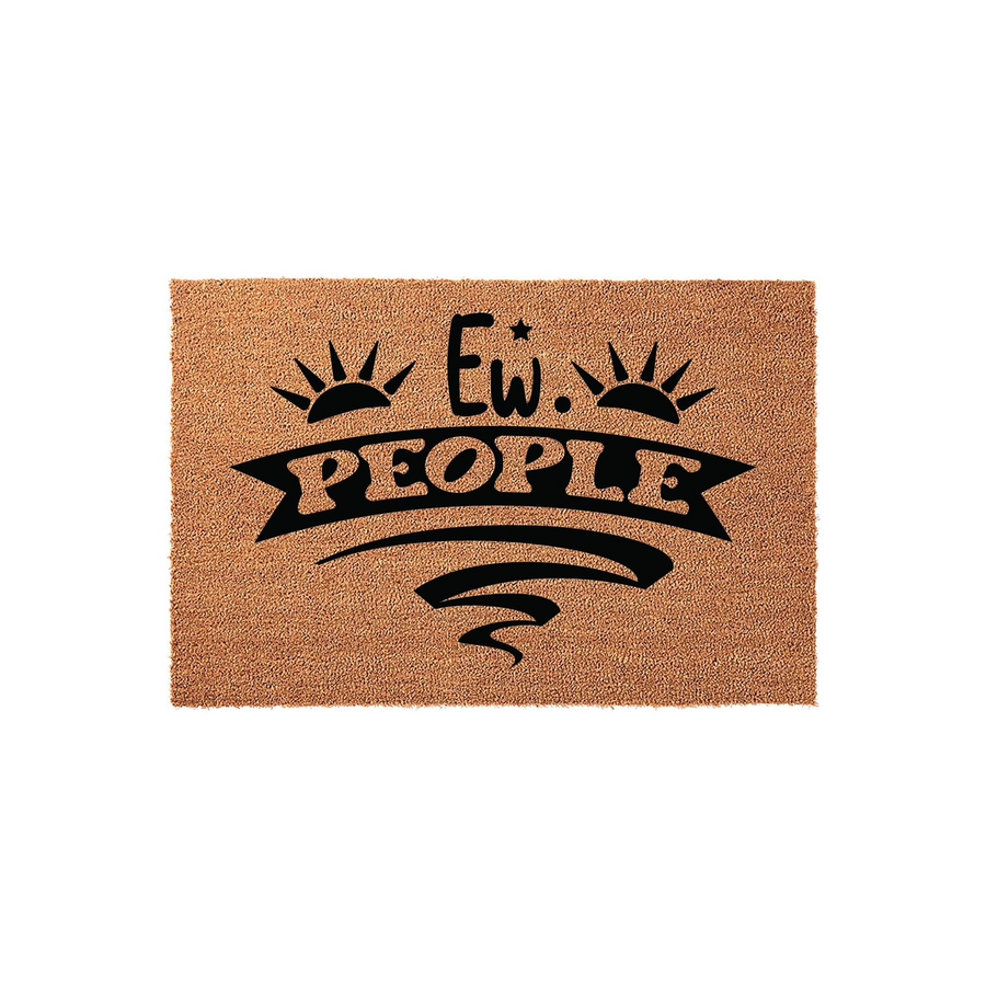 Ew People funny coir doormat featuring a humorous quote in bold black lettering on a natural tan fiber background, designed to add a touch of personality and sarcasm to your front porch entryway decor for guests and visitors.