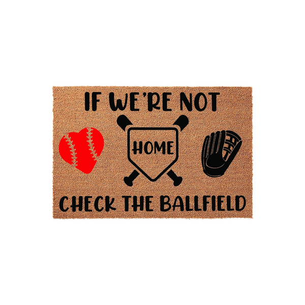 Baseball Themed Welcome Doormat featuring a natural coir texture with black and red graphics that read If We Are Not Home Check The Ballfield, complete with a baseball heart, home plate, and glove icon on a clean white background.