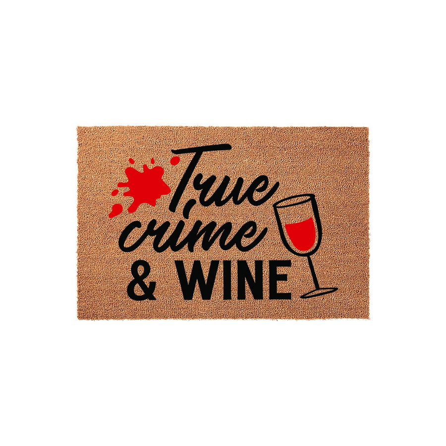 True Crime and Wine coir doormat featuring a playful design with a red wine glass graphic and a red splatter accent, perfect for a front porch entrance that showcases a fun personality for any true crime fan and wine lover.