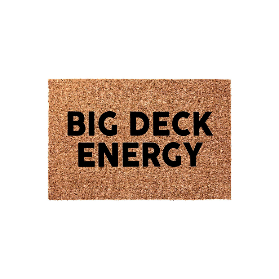 Big Deck Energy coir doormat featuring bold black text printed on a natural brown coconut fiber mat, providing a humorous and welcoming touch to your outdoor patio, porch, or deck entryway decor for a fun home aesthetic.