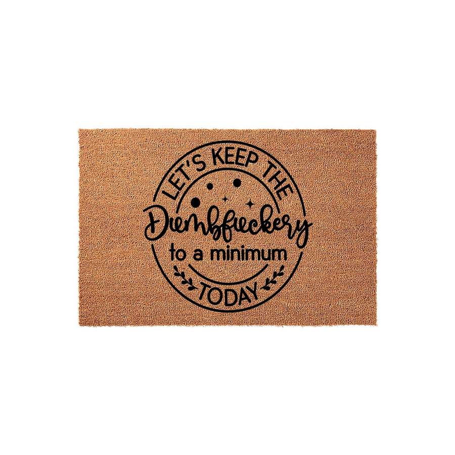 Funny Doormat with the text Let's Keep The Dumbfuckery To A Minimum Today printed in black ink on a natural tan coir fiber mat, featuring a circular design with stars and decorative leaf accents for a humorous front porch
