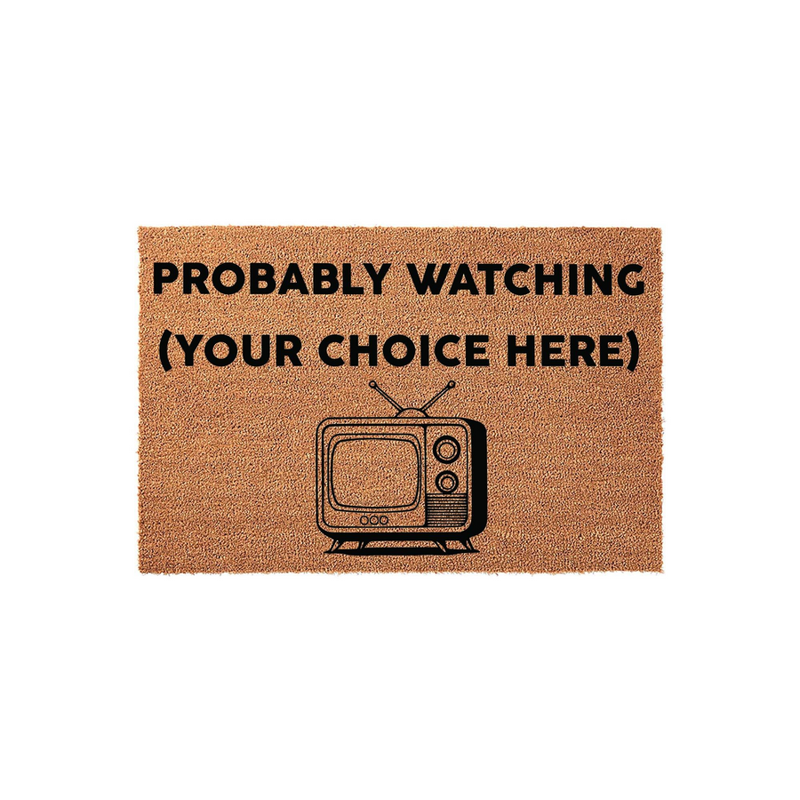 Funny Personalized TV Doormat featuring a retro television illustration and the text Probably Watching, making it a humorous custom entryway rug for any home or apartment that loves binge-watching their favorite shows on the