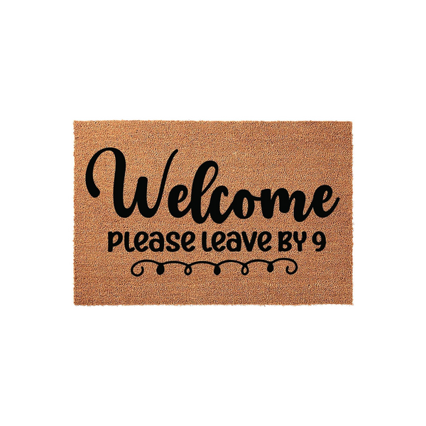 Funny Welcome Please Leave By 9 Coir Doormat featuring a natural brown fiber texture with bold black script and sans-serif lettering, creating a humorous and welcoming front porch decor piece for your home entrance or entryway.
