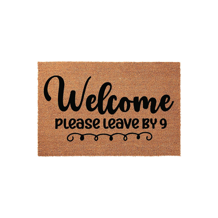 Funny Welcome Please Leave By 9 Coir Doormat featuring a natural brown fiber texture with bold black script and sans-serif lettering, creating a humorous and welcoming front porch decor piece for your home entrance or entryway.