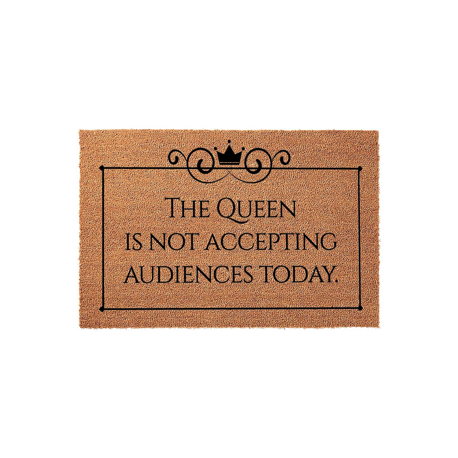 The Queen Is Not Accepting Audiences Today coir doormat features a humorous quote in black lettering with a crown icon, set against a natural brown fiber background to add a funny and welcoming touch to your front porch entryway