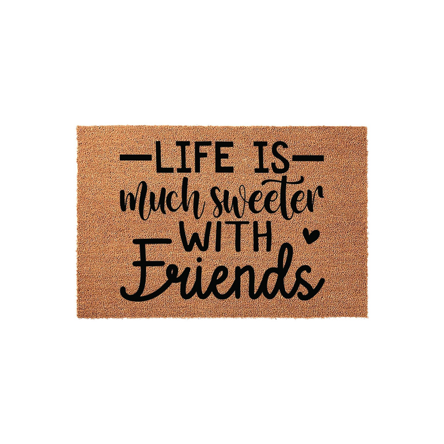 Life Is Much Sweeter With Friends coir doormat featuring a natural tan fiber texture and bold black lettering, creating a welcoming front porch entrance that celebrates friendship with a charming and rustic farmhouse aesthetic.