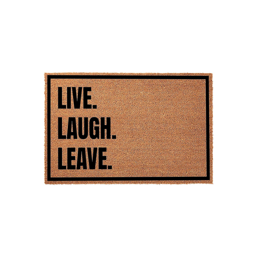 Live Laugh Leave funny doormat featuring bold black text on a natural tan coir fiber background, framed by a simple black border to create a humorous and welcoming entrance for your home front porch or entryway decor.