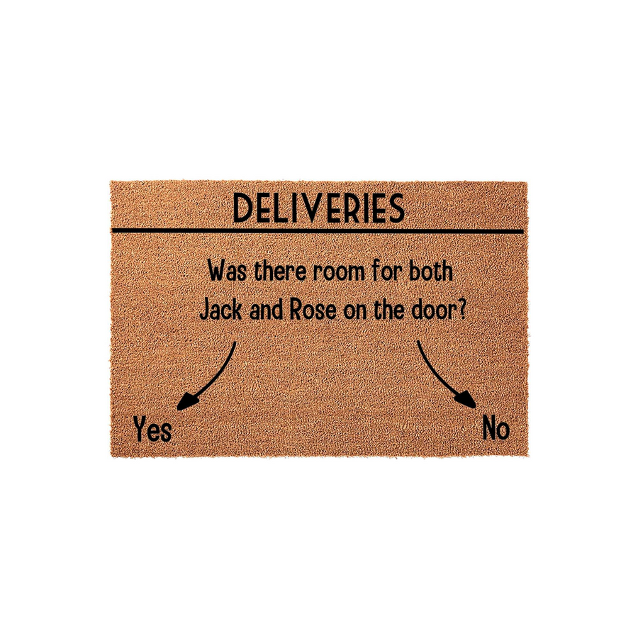 Funny Titanic themed coir doormat featuring the text Deliveries and the question Was there room for both Jack and Rose on the door with arrows pointing to Yes and No options for delivery drivers to choose from on a plain white