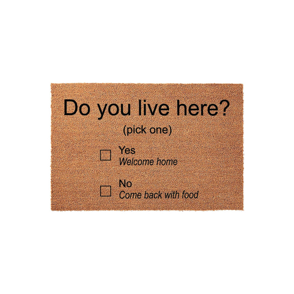 Funny Do You Live Here Doormat featuring a humorous checklist design on a natural coir fiber mat, with black text asking visitors to pick between Yes for welcome home or No for come back with food on a plain white studio