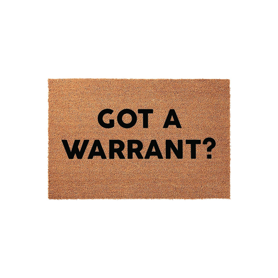 Got a Warrant? funny coir doormat featuring bold black text printed on a natural brown coconut fiber mat, providing a humorous and welcoming entrance for your front porch or home entryway with a durable, rustic outdoor design.
