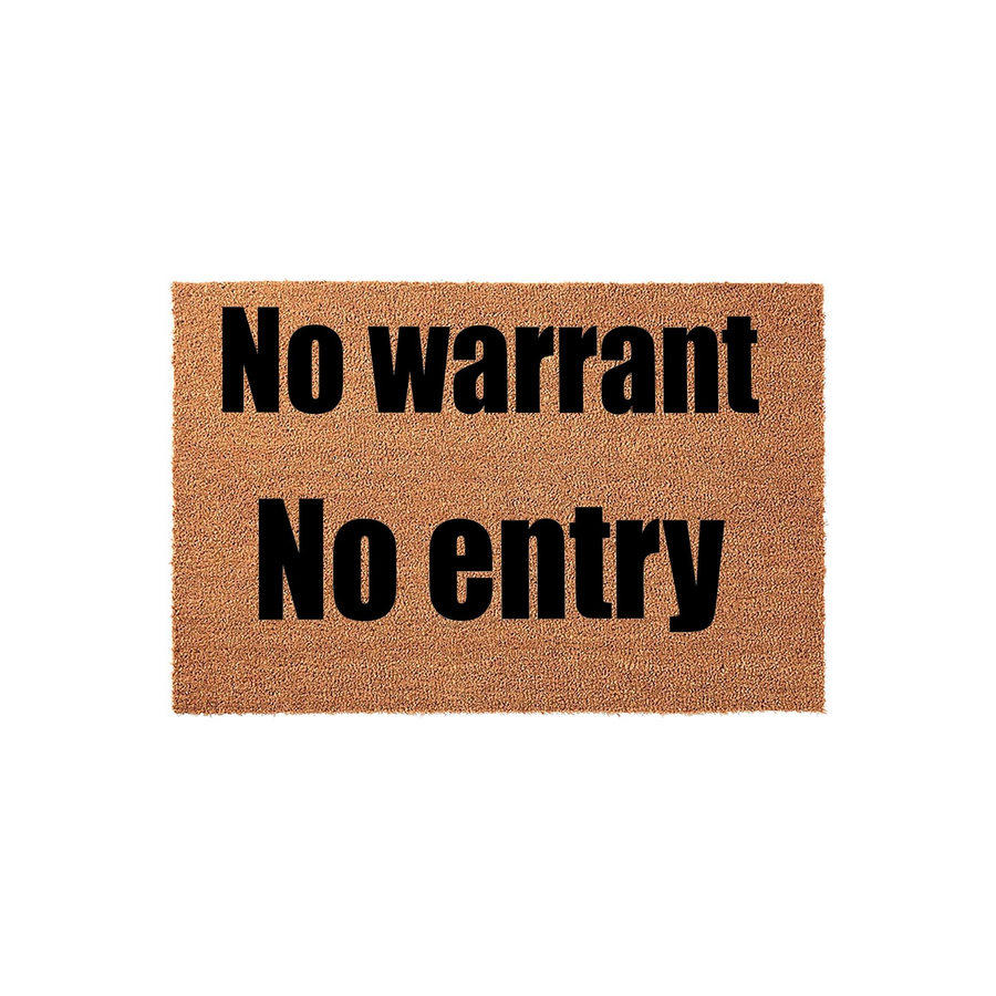 No Warrant No Entry funny doormat featuring bold black text printed on a natural brown coir fiber mat, designed to add a humorous and protective touch to your front porch entryway while keeping your home entrance clear and
