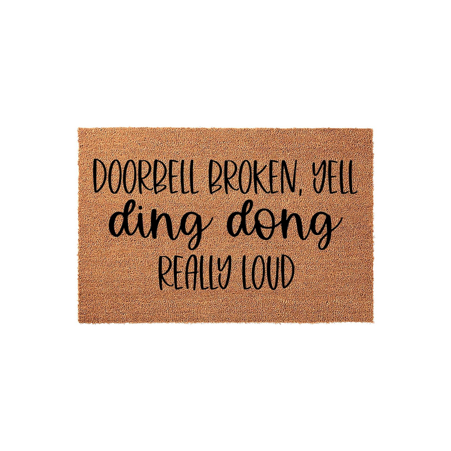 Funny Doorbell Broken Doormat featuring a natural coir texture with black printed text that reads Doorbell Broken, Yell Ding Dong Really Loud, making it a humorous and welcoming addition to any front porch or entryway decor.