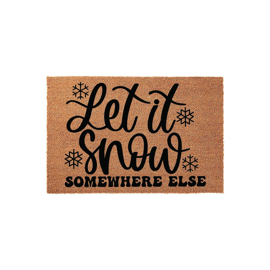 Let It Snow Somewhere Else coir doormat featuring a natural tan fiber texture with bold black typography and snowflake accents, creating a humorous winter welcome mat for your front porch decor during the cold holiday season.