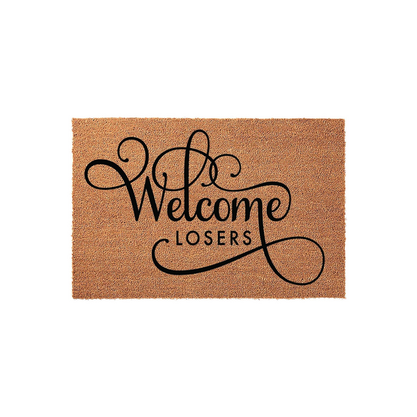 Funny Welcome Losers doormat featuring a natural coir texture and bold black script lettering, providing a humorous and sarcastic greeting for your front porch or entryway that is sure to make every visitor laugh when they arrive.