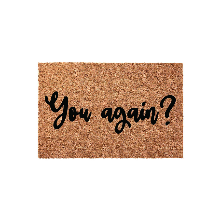 Funny You Again doormat made of natural coir fiber with a rectangular shape, featuring bold black script lettering centered on the textured brown surface to create a humorous and welcoming entrance for your home front porch decor.