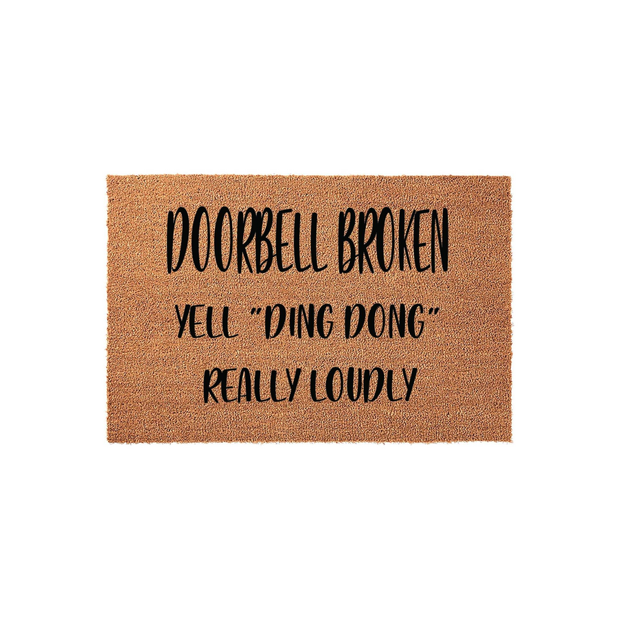 Funny Doorbell Broken Doormat featuring natural coir fibers and bold black text that reads Doorbell Broken Yell Ding Dong Really Loudly, making it a humorous and welcoming addition to any front porch or entryway decor for your