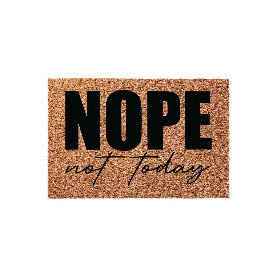 Nope Not Today funny doormat featuring bold black block lettering and elegant cursive script on a natural coir fiber background, creating a humorous and welcoming entrance piece for your front porch or home entryway decor.