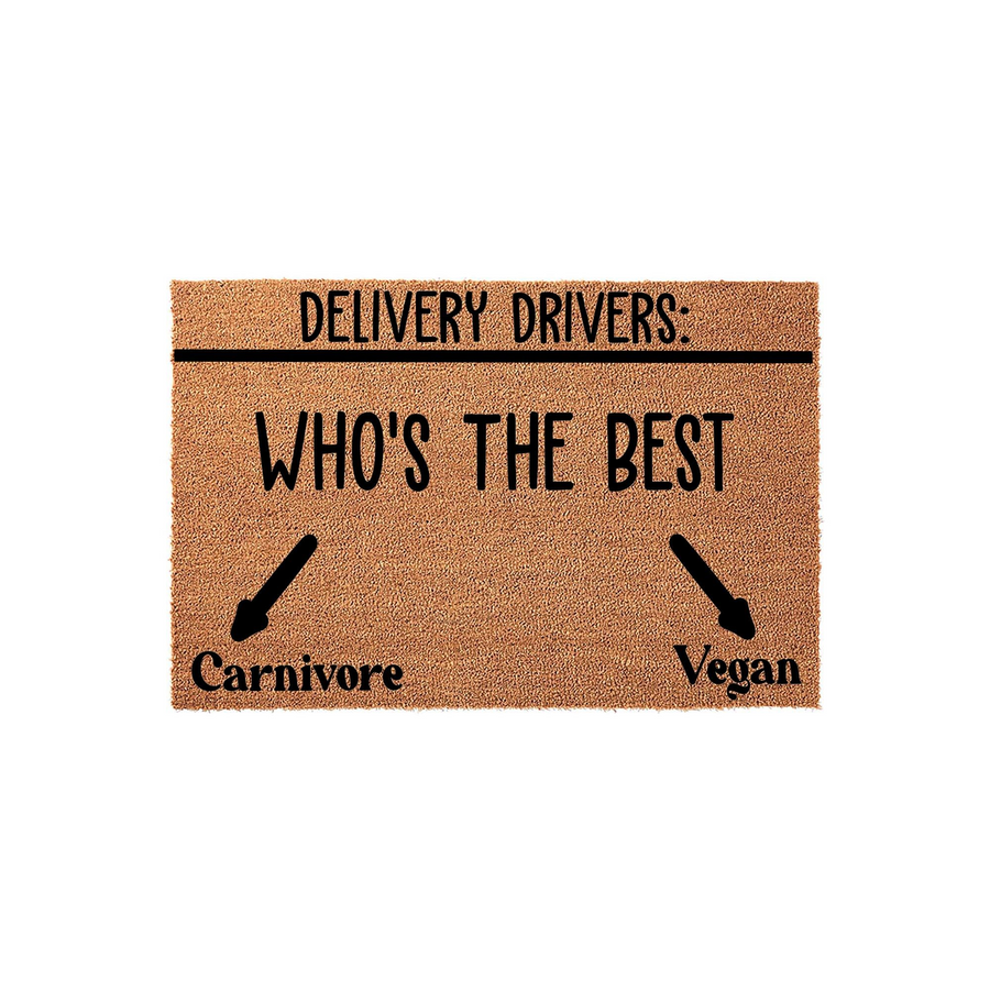 Funny Delivery Driver Doormat featuring a natural coir texture with black text that asks who is the best, with arrows pointing toward the words Carnivore and Vegan to create a humorous choice for your front porch or entryway