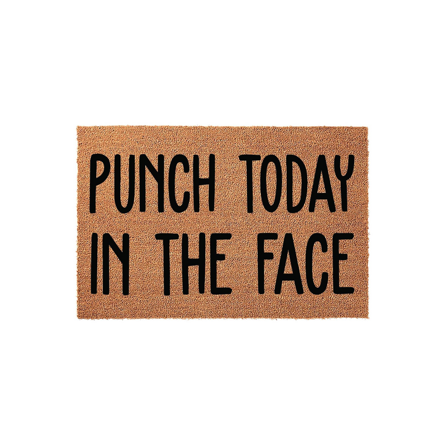 Punch Today In The Face coir doormat featuring bold black sans-serif typography centered on a natural brown textured coconut fiber mat, providing a humorous and motivational welcome for your front porch or entryway decor.
