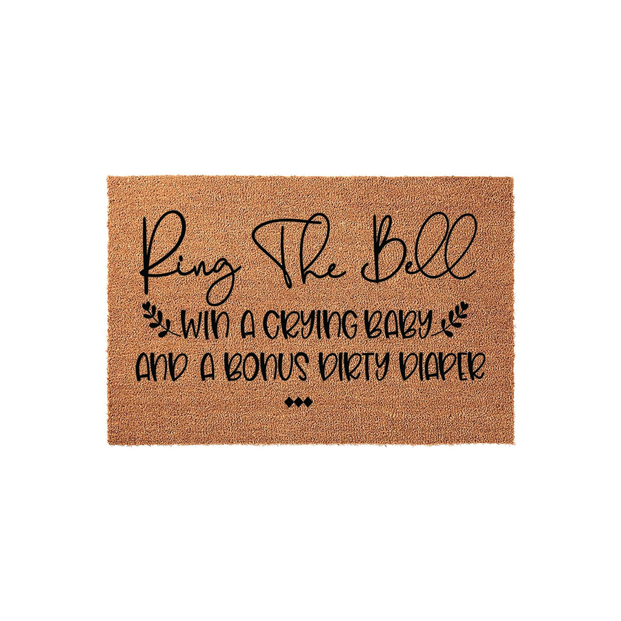 Funny Ring The Bell Doormat made of natural coir fiber with black text that reads Ring The Bell, Win A Crying Baby And A Bonus Dirty Diaper, featuring a humorous design for new parents on a plain white studio background.